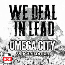 Load image into Gallery viewer, We Deal in Lead: Omega City (Ashcan) (PDF)