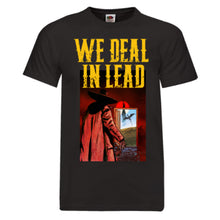 Load image into Gallery viewer, We Deal in Lead T-Shirt
